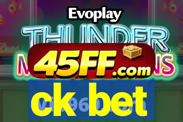 ck bet